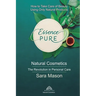 Essence Pure: Natural Cosmetics - The Revolution in Personal Care