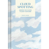 Pocket Nature Series: Cloud Spotting: Observe the Clouds to Quiet Your Mind