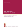 The Messianic Kingship of Jesus: A Study of Christology and Redemptive History in Matthew's Gospel with Special Reference to the "Royal Enthronment" P