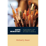 Arts Ministry: Nurturing the Creative Life of God's People
