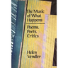The Music of What Happens: Poems, Poets, Critics