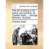 The Art of Writing in It's Theory and Practice: By Charles Snell, ... George Bickham, Sculpsit.