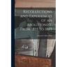 Recollections and Experiences of an Abolitionist, From 1855 to 1865 [microform]
