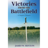 Victories from the Battlefield: A Chaplain's Testimony