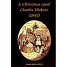 A Christmas carol Charles Dickens (1843)