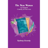 The New Woman: An Original Comedy, in Four Acts