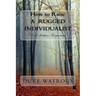 How to Raise A Rugged Individualist: -A Father's Perspective