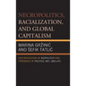 Necropolitics, Racialization, and Global Capitalism