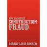 How to Detect Construction Fraud