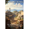 Ancient Rome: The Rise And Fall Of The Roman Empire