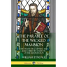 The Parable of the Wicked Mammon: The Truth of Scripture and Jesus Christ by a Martyr of the Reformation
