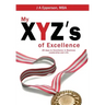 My XYZs of Excellence: 26 Days to Excellence in Business Leadership and Life