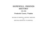 Hopewell Friends History, 1734-1934, Frederick County, Virginia. Records of Hopewell Monthly Meetings and Meetings Reporting to Hopewell. Two Hundred