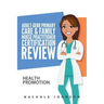 Adult-Gero Primary Care and Family Nurse Practitioner Certification Review: Health Promotion