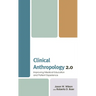 Clinical Anthropology 2.0: Improving Medical Education and Patient Experience