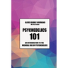Psychedelics 101: An introduction to the medical use of psychedelics