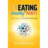 Creating Healthy Life Habits: Easy Tools for Getting Started Now