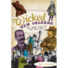 Wicked New Orleans: The Dark Side of the Big Easy