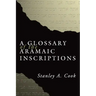 A Glossary of the Aramaic Inscriptions