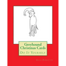 Greyhound Christmas Cards: Do It Yourself