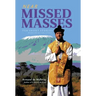 Near Missed Masses: Ten Short Stories Based on Actual Events