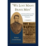 "We Lost Many Brave Men" A Statistical History of the Seventh Rhode Island Volunteers