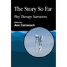Story So Far: Play Therapy Narratives