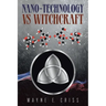 Nano-Technology vs Witchcraft
