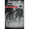 Chicago's First Crime King: Michael Cassius McDonald