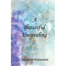 A Beautiful Unraveling