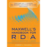 Maxwell's Handbook for RDA: Explaining and Illustrating RDA