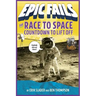 The Race to Space: Countdown to Liftoff (Epic Fails #2)