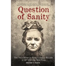 Question of Sanity: The True Story of Female Serial Killers in 19th Century New York