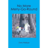 No More Merry-Go-Round