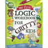 My First Logic Workbook for Gritty Kids: Spatial Reasoning, Math Puzzles, Logic Problems, Focus Activities. (Develop Problem Solving, Critical Thinkin