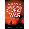 Malcolm MacPhail's Great War