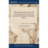 Observations on the Structure and Functions of the Nervous System. Illustrated With Tables. By Alexander Monro,