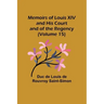 Memoirs of Louis XIV and His Court and of the Regency (Volume 15)