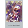 The Cry Nobody Heard