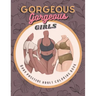 Gorgeous Gorgeous Girls: Body Positive Adult Coloring Book - An Inclusive Celebration of Women, Self-Love and Acceptance, Stress Relief and Relaxation