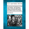 The Last Will and Testament of Cecil John Rhodes: With Elucidatory Notes to Which Are Added Some Chapters Describing the Political and Religious Ideas