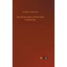 The Life & Letters of Peter Ilich Tchaikovsky