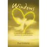 Windows: A Collection of Poems About Love and About My Spiritual Journey