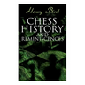 Chess History and Reminiscences: Development of the Game of Chess throughout the Ages