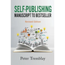 Self-publishing: Manuscript to Bestseller (Revised Edition)
