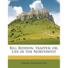 Bill Biddon, Trapper; Or, Life in the Northwest