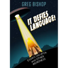 It Defies Language!