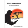 Geeks on a Mission: In Their Own Words