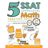 5 SSAT Upper Level Math Practice Tests: Extra Practice to Help Achieve an Excellent Score