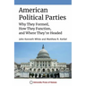 American Political Parties: Why They Formed, How They Function, and Where They're Headed